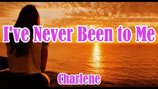 IVE NEVER BEEN TO ME Charlene LYRIC VIDEO [upl. by Anayek565]