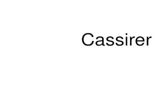 How to pronounce Cassirer [upl. by Aket]