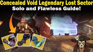 Destiny 2  Concealed Void Legendary Lost Sector Guide  Solo and Flawless  Loadouts amp Strategies [upl. by Aretta864]