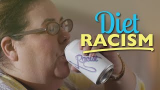 Kinda Racist Try Diet Racism [upl. by Mcconnell364]