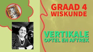 Graad 4 Wiskunde  Vertikale optel en aftrek [upl. by Nareik616]