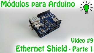 Módulos para Arduino  Vídeo 09  Ethernet Shield [upl. by Jezabel]