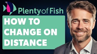 How to Change Distance on Plenty of Fish Full 2024 Guide [upl. by Keung956]