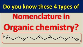 4 types of Nomenclature in Organic chemistry [upl. by Neelahs15]