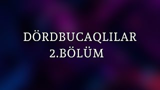 Dördbucaqlılar 2BÖLÜM [upl. by Lunette]