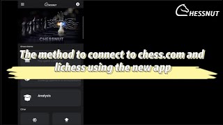 The method to connect to chesscom and lichess using the new appchessnut chess chessgame [upl. by Nylevol]