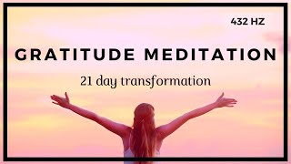 Gratitude Meditation ❤️️ 21 Day Transformation ❤️️ 432 HZ [upl. by Aymahs]