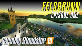 SETTING UP FELSBRUNN  Lets Play Farming Simulator 19  Episode 1 [upl. by Shama]