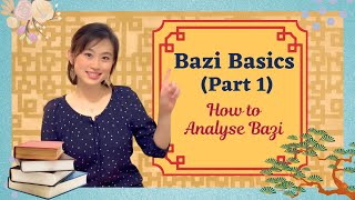 Bazi Basics  How To Analyse Bazi  Fundamental Bazi  Fortune Telling [upl. by Anawek]