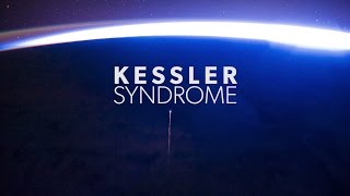 Kessler Syndrome  Space Junk [upl. by Cerelia643]