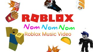 🎵Nom Nom Nom🎵 Roblox Music Video [upl. by Shrier451]