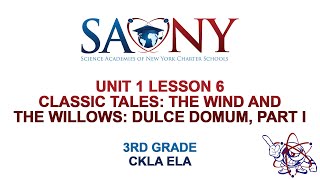 3rd Grade CKLA ELA  Unit 1 Lesson 6 Classic Tales The Wind and the Willows Dulce Domum Part I [upl. by Dnalor428]