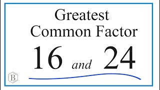 How to Find the Greatest Common Factor for 16 and 24 [upl. by Naejeillib292]