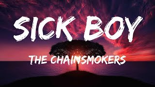 The Chainsmokers  Sick Boy Lyrics [upl. by Marrissa95]