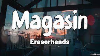 Magasin Lyrics  Eraserheads [upl. by Etireuqram]