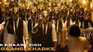 O Khaade Vich Daang Khadke Song Animal Movie Song [upl. by Jaynell918]