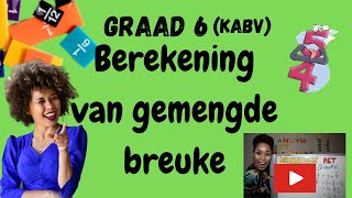 Berekeninge Met Gemengde Breuke 2020  KABV Wiskunde  Graad 6 [upl. by Jo-Ann541]