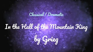 In The Hall Of The Mountain King • Grieg • Classical  Dramatic Music 1 Hour Version [upl. by Fryd]