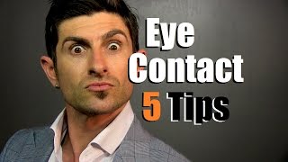 5 Eye Contact Tips  How To Communicate With Your Eyes [upl. by Lorrimer433]