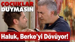 Haluk Berkeyi dövüyor  Çocuklar Duymasın [upl. by Lletnwahs]