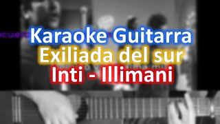 Exiliada del sur  Intiillimani  Guitar Karaoke Complete [upl. by Rehoptsirhc]