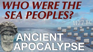 The Sea Peoples amp The Late Bronze Age Collapse  Ancient History Documentary 12001150 BC [upl. by Sirama]