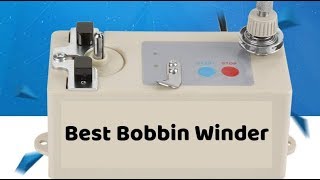 Best Bobbin Winder  Top 5 Bobbin Thread Winder of 2021 [upl. by Catharina984]