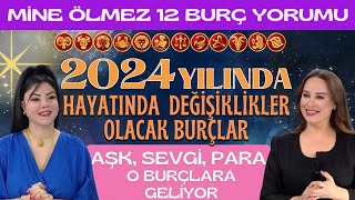 Mine Ölmezden 12 Burç Yorumu 2024te hayatında değişiklikler olacak burçlar Aşk Para o burçlarda [upl. by Niram]