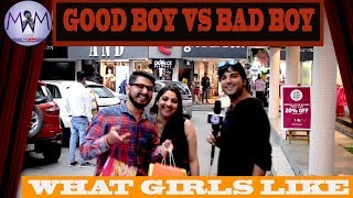 GOOD BOYS VS BAD BOYS  WHAT DELHI GIRLS LIKE  NICE GUYS VS BAD GUYS GIRLS PUBLIC REACTIONS [upl. by Caryn807]