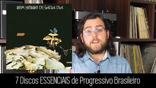 7 Discos ESSENCIAIS de Rock Progressivo Brasileiro [upl. by Orimar321]