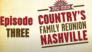 Countrys Family Reunion Nashville  Full Episode 3 [upl. by Hamon]