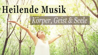 Heilende Frequenzen  Heilung von Körper Geist amp Seele  mit beruhigender Musik amp Wald Ambiente [upl. by Robaina316]