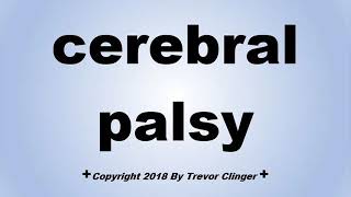 How To Pronounce cerebral palsy [upl. by Amiarom247]