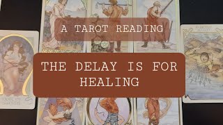 Dont get up in your head about this delay a tarot reading [upl. by Alenoel]