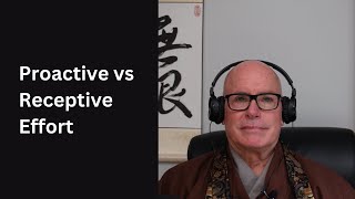 Proactive vs Receptive Effort in Meditation [upl. by Emlynn654]