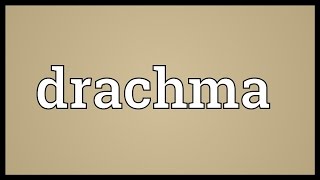 Drachma Meaning [upl. by Eninnaj]