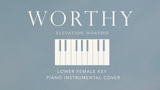 WORTHY  Elevation Worship  Lower Female Key Piano Instrumental Cover by Gershon Rebong [upl. by Juback352]