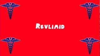 Pronounce Medical Words ― Revlimid [upl. by Purdum]