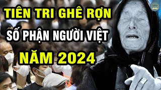 LỜI TIÊN TRI Thảm Khốc Của BÀ VANGA Về Số Phận Người VIỆT NAM 2024 Chuẩn Xác Kinh Hoàng  TUYỆT MẬT [upl. by Boehike991]