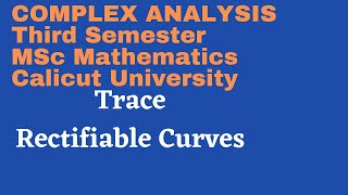 Video39TraceRectifiable CurveThird semester MSc Complex Analysis [upl. by Amias933]