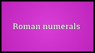 Roman numerals Meaning [upl. by Emerick]