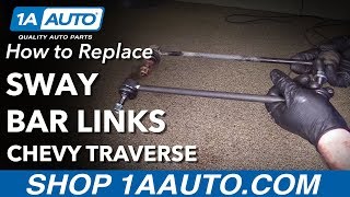 How to Replace Front Sway Bar Links 0917 Chevy Traverse [upl. by Eliza]