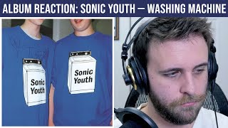 ALBUM REACTION Sonic Youth — Washing Machine [upl. by Allez861]