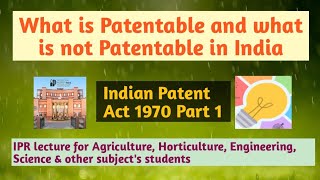 Indian patent act 1970 part 1 in Hindi what is patentable and what is not patentable in India IPR [upl. by Yonit]