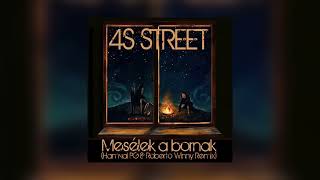 4S Street  Mesélek a bornak Hamvai PG amp Roberto Winny Remix [upl. by Lienhard]