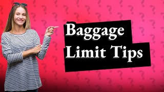 What is check in baggage limit [upl. by Lyrahc]