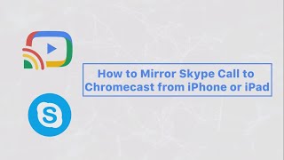 How to Mirror Skype Call to Chromecast from iPhone or iPad [upl. by Doowyah]