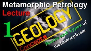 Metamorphism  1  Basics and Types of metamorphism  Geology Concepts [upl. by Atsugua]