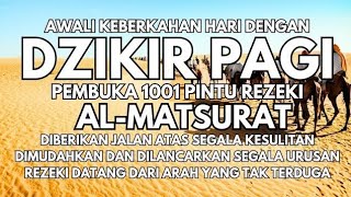 AWALI HARI DENGAN DZIKIR PAGI SESUAI SUNNAH ALMATSURAT PEMBUKA PINTU REZEKI [upl. by Aikemot]