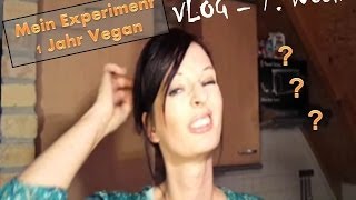 Mein veganes Experiment  VLOG 7 Woche [upl. by Rekcut227]